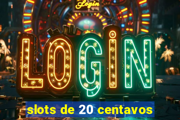 slots de 20 centavos